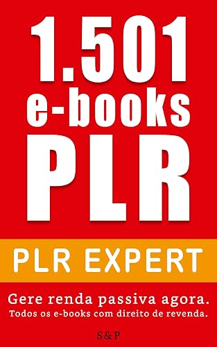 1.501 e-Books PLR: Gere uma renda passiva agora. Todos os e-books com direito de revenda. (Revista Sucesso &amp; Prosperidade)