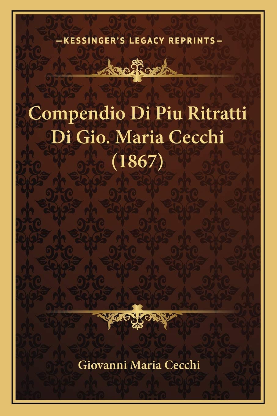Compendio Di Piu Ritratti Di Gio. Maria Cecchi (1867)
