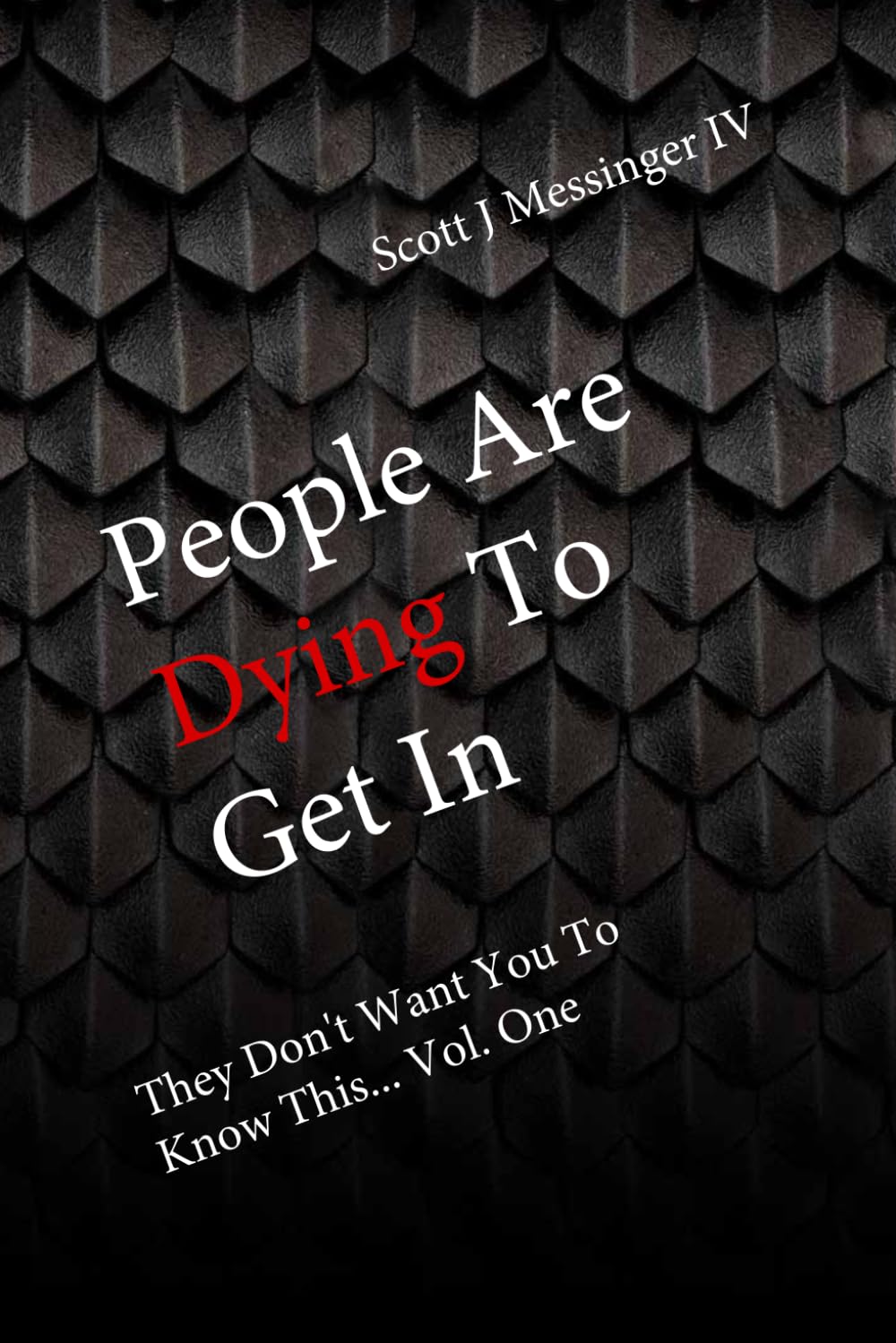They Don’t Want You To Know This…Vol. One: People Are Dying To Get In