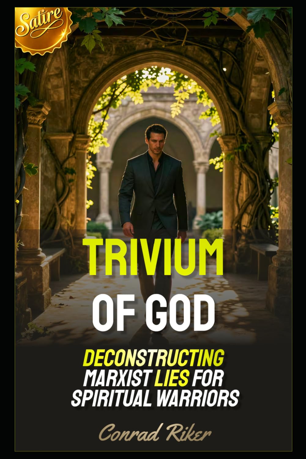 Trivium of God: Deconstructing Marxist Lies for Spiritual Warriors (Redpilled Wisdom (satire))