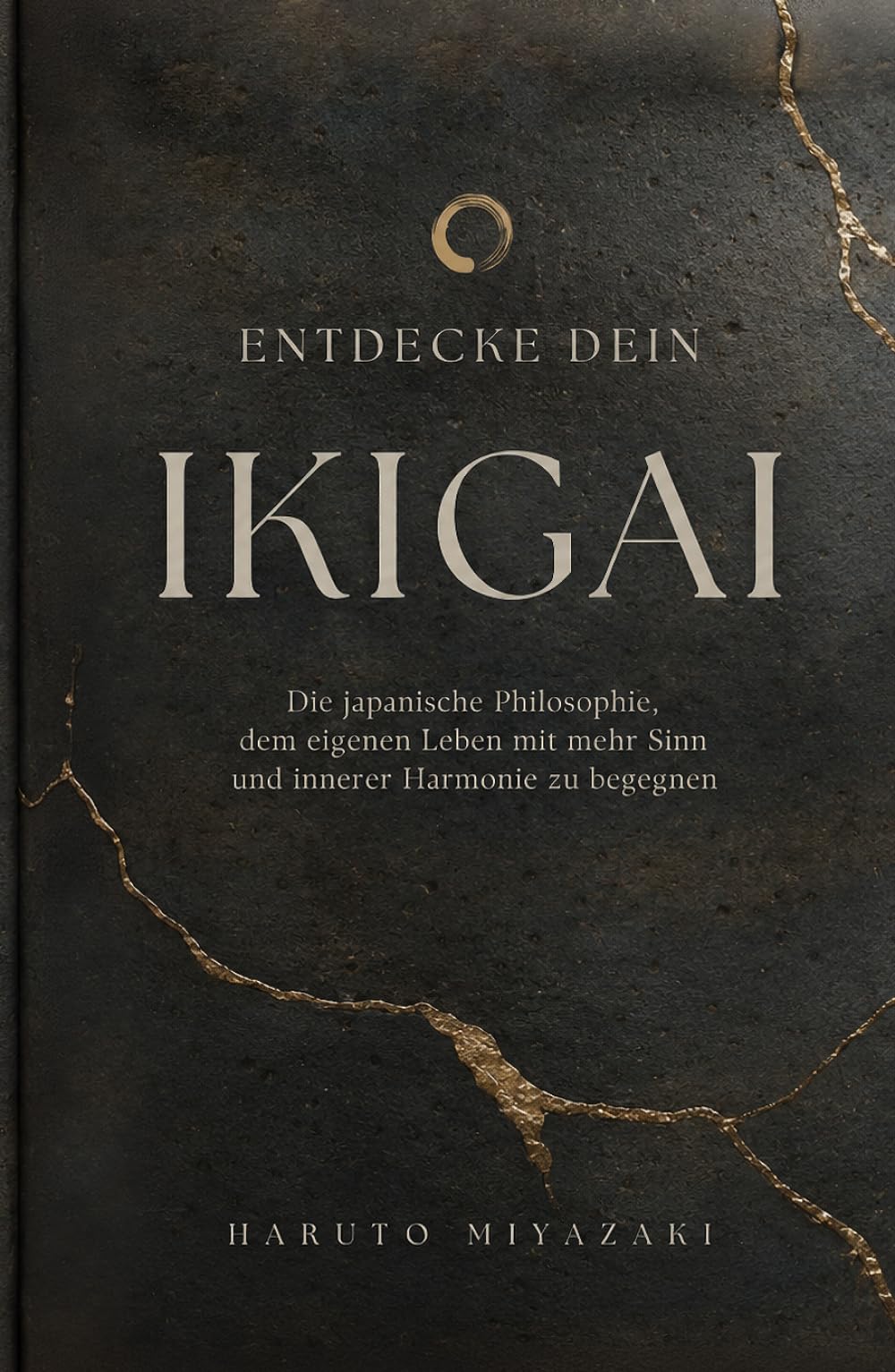 ENTDECKE DEIN IKIGAI: Die japanische Philosophie, dem eigenen Leben mit mehr Sinn und innerer Harmonie zu begegnen