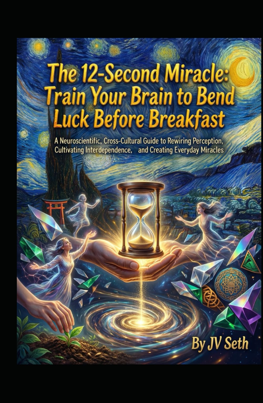 The 12-Second Miracle. Train Your Brain to Bend Luck Before Breakfast: A Neuroscientific, Cross-Cultural Guide to Rewiring Perception, Cultivating ... Miracles (Hard Life Problems Worth Solving)