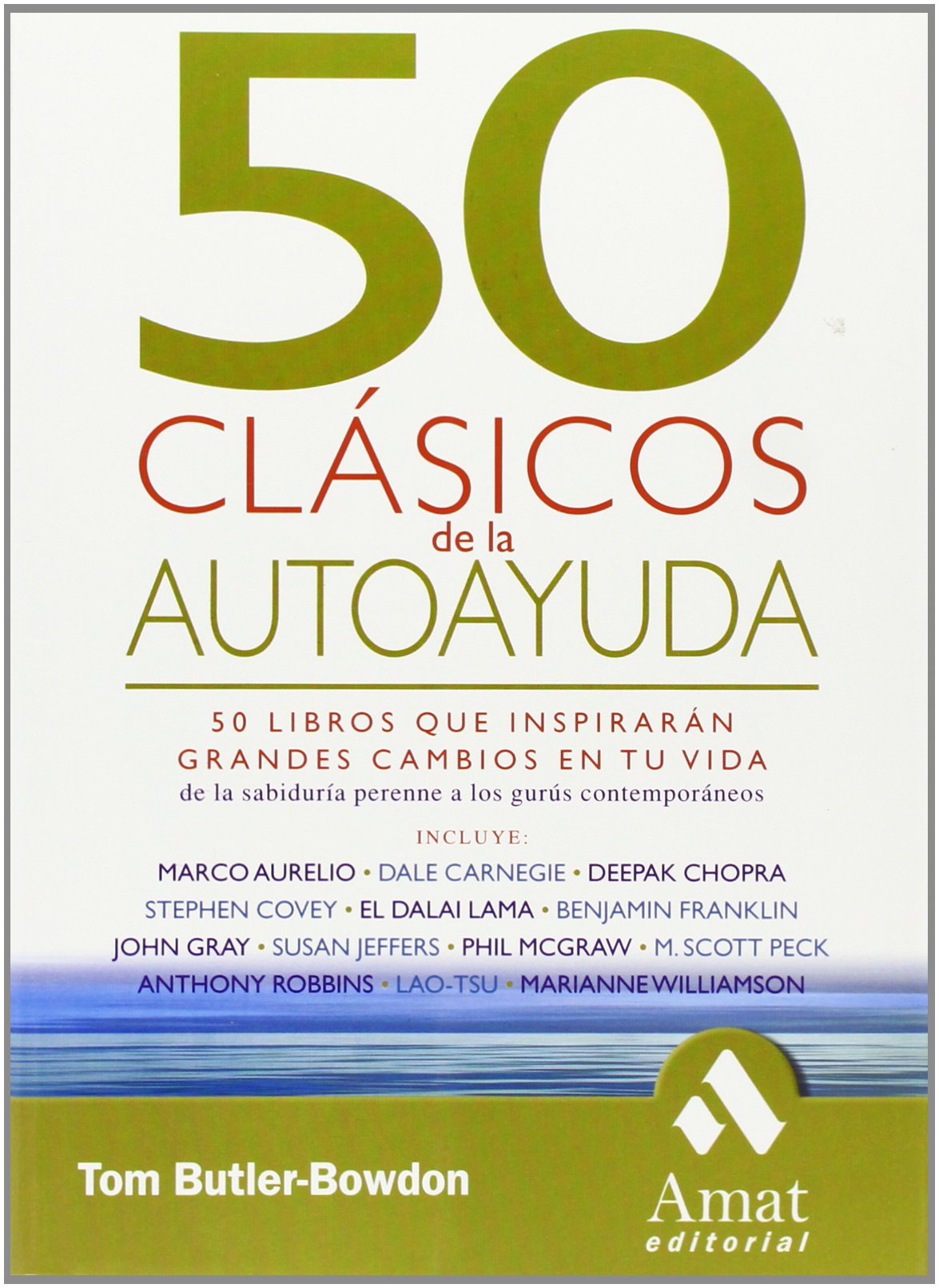 50 Clásicos de la autoayuda: 50 libros que transformarán tu vida (AMAT)