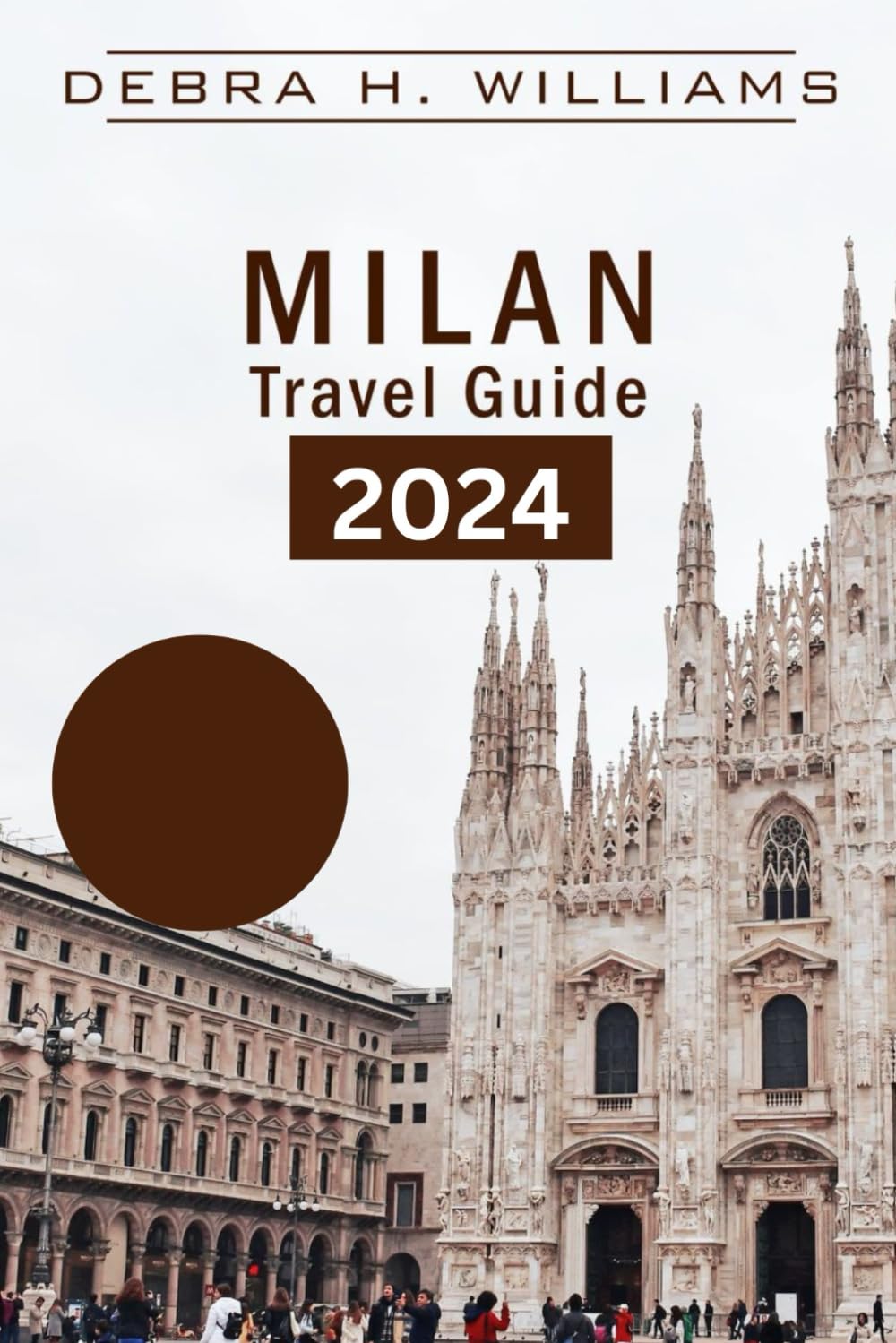 MILAN TRAVEL GUIDE 2024: Explore San Siro, Isola, Porta Romana, Brera like a pro