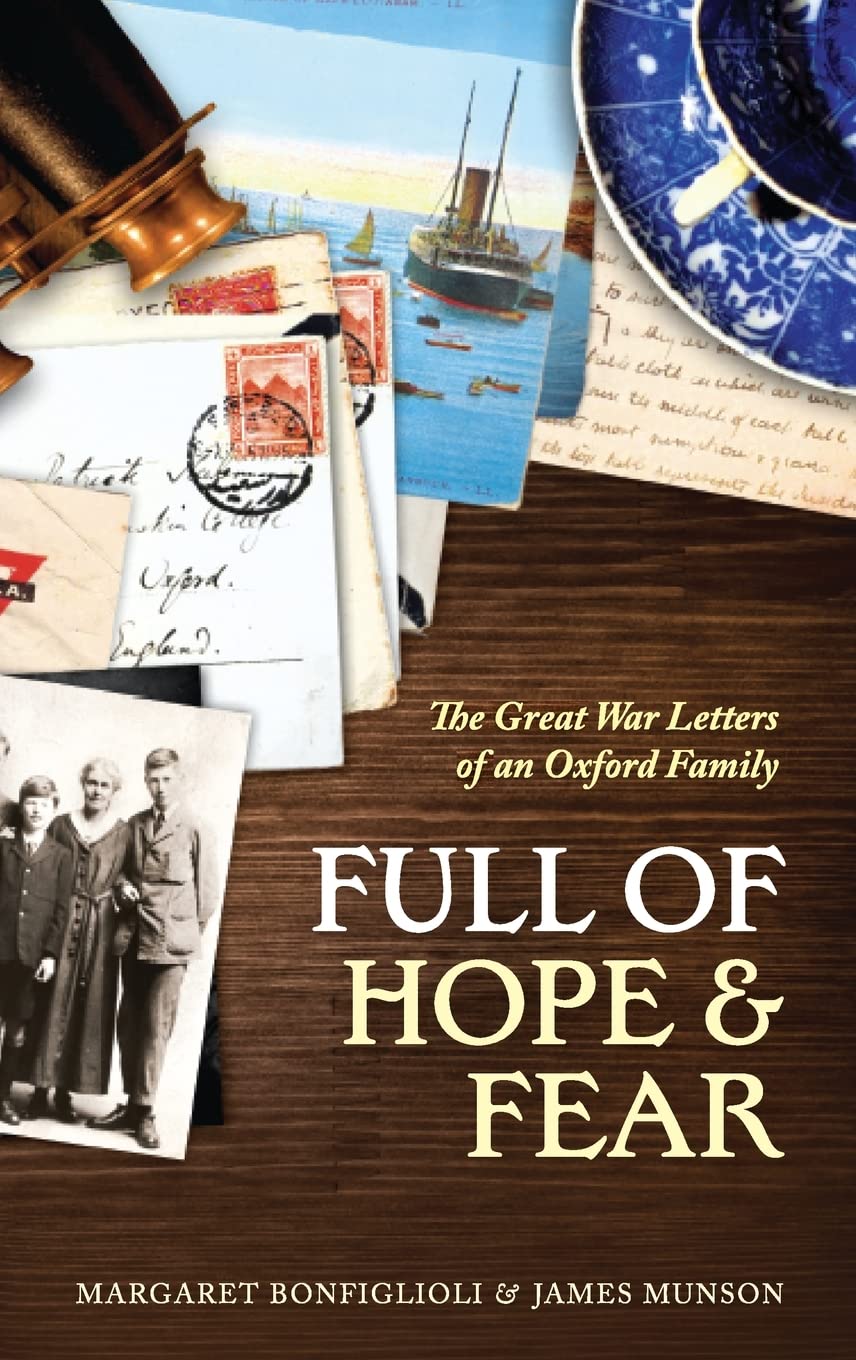 Full of Hope and Fear: The Great War Letters of an Oxford Family