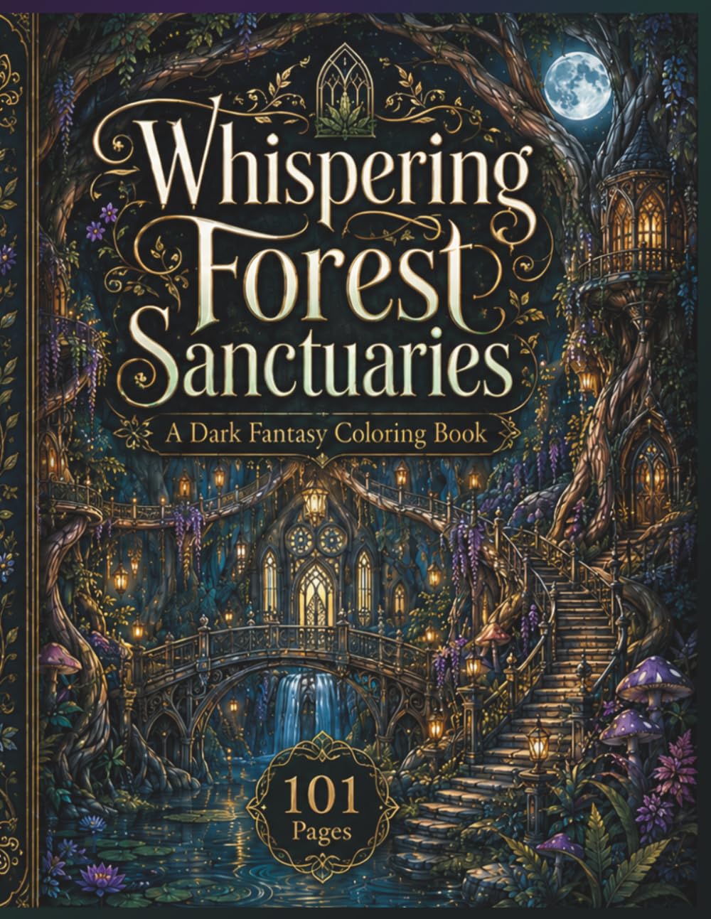 101 Dark Fantasy Whispering Forest Designs: Coloring Book