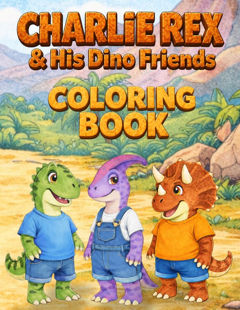 Charlie Rex & His Dino Friends Coloring Book: Fun Dinosaur Coloring Pages for Kids Ages 4–8 (Charlie Rex Coloring Books)