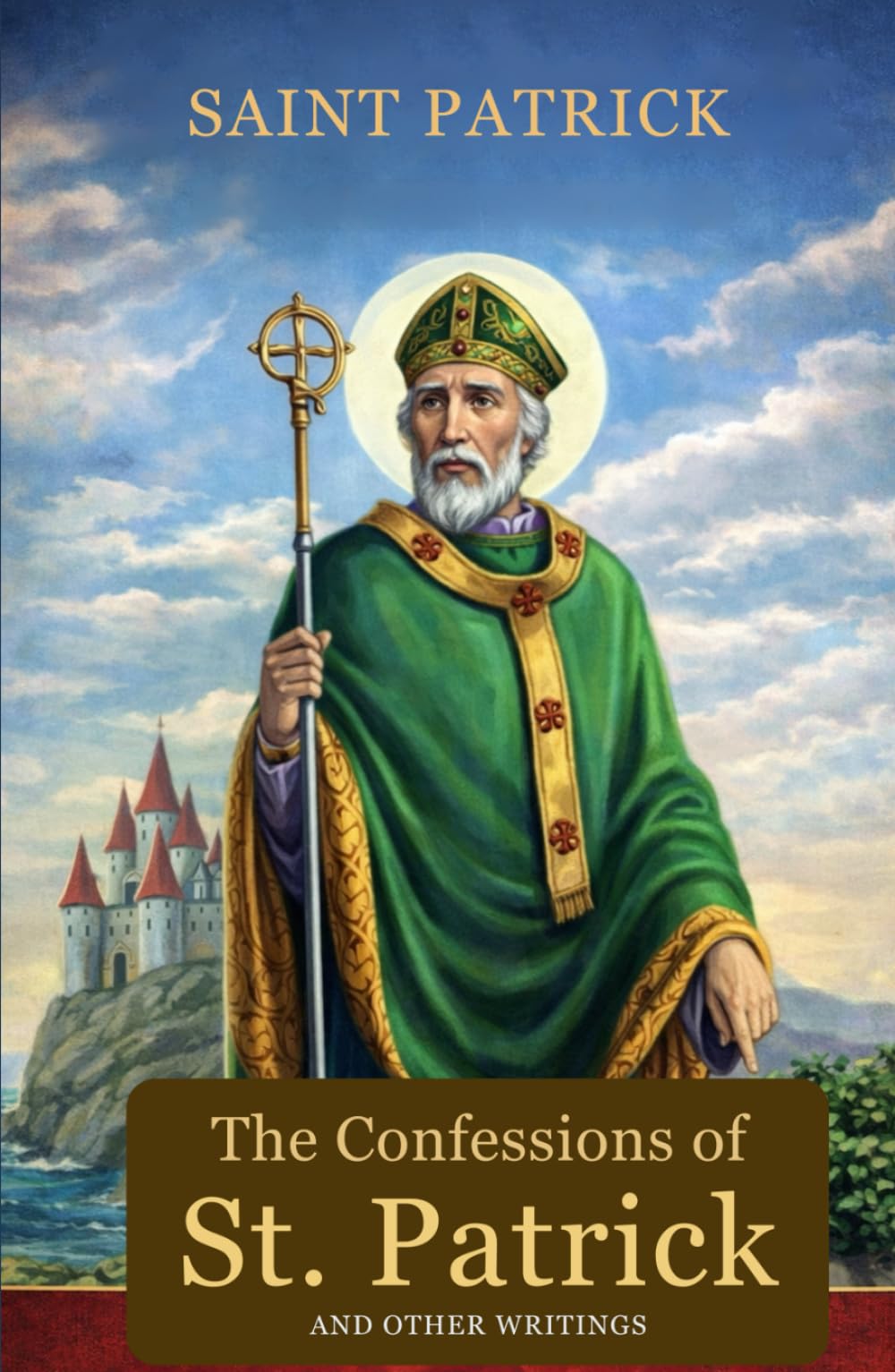 The Confession of St. Patrick and Other Writings