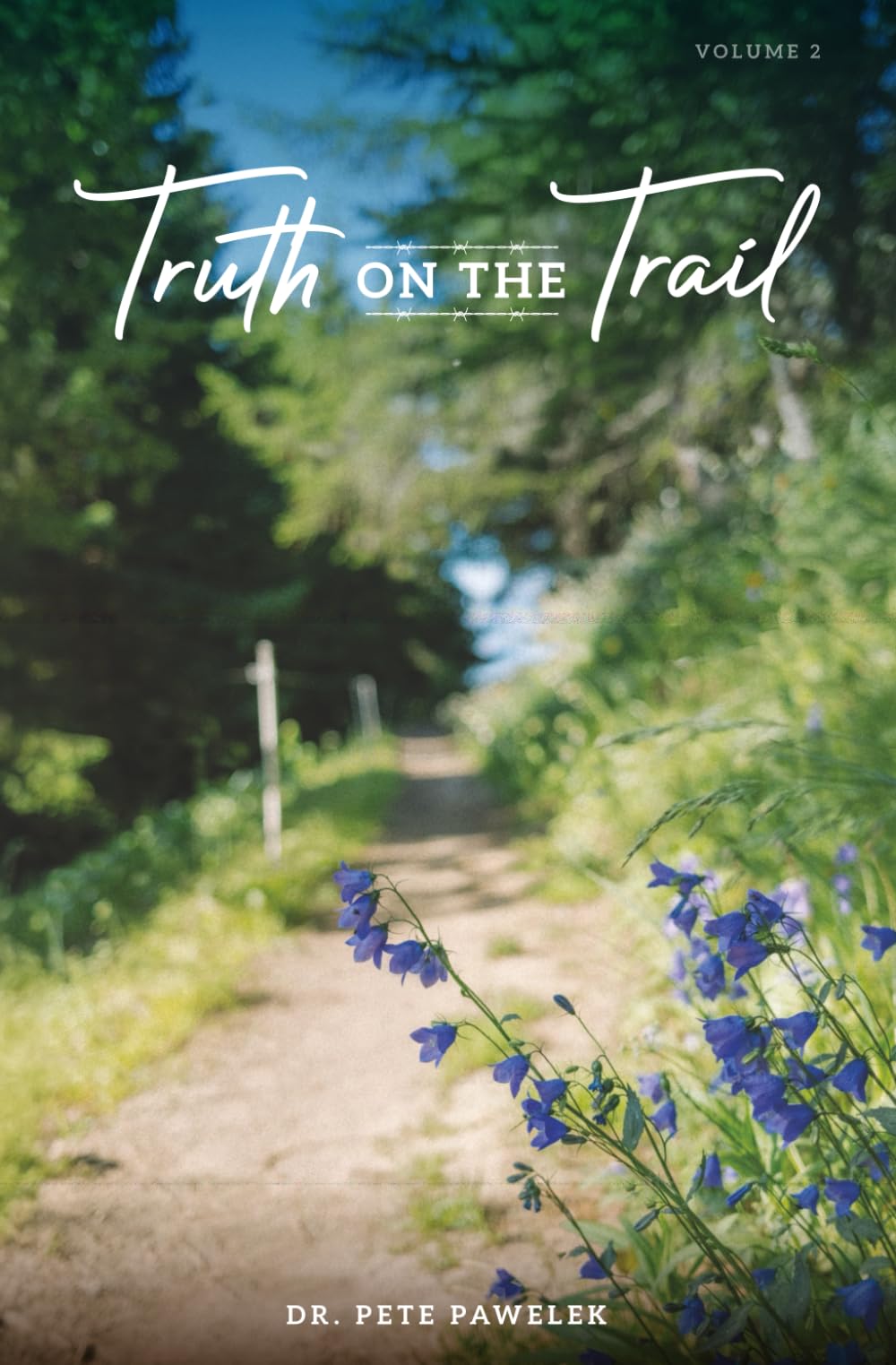 Truth On The Trail Devotional Vol. 2: When Life Doesn’t Make Sense