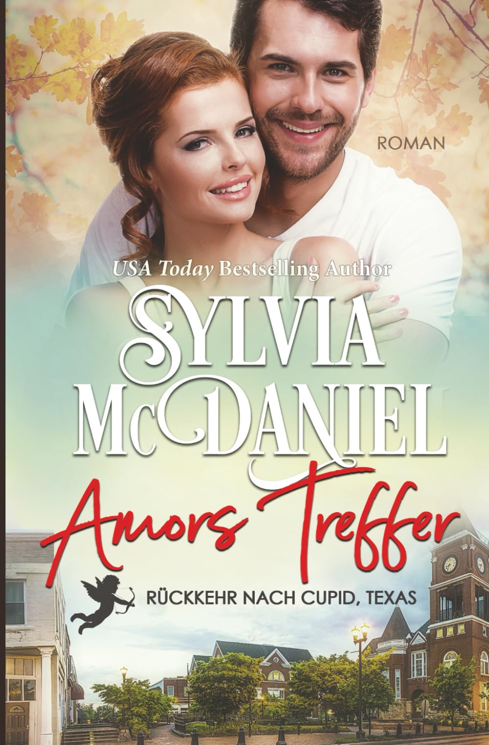 Amors Treffer: Zeitgenössischer Liebesroman (Rückkehr nach Cupid, Texas)
