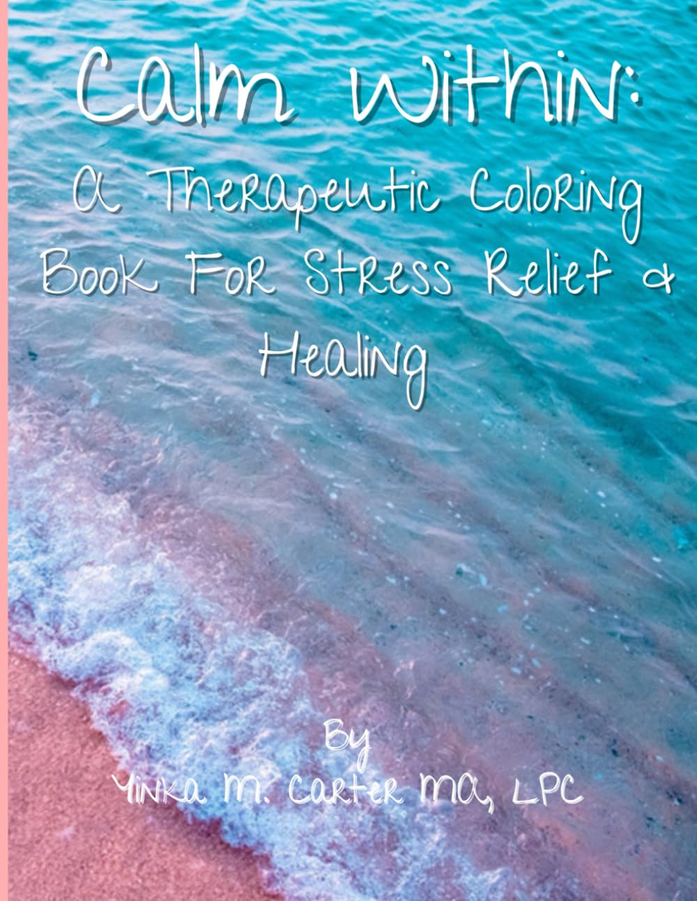 Calm Within: A Therapeutic Coloring Journey for Stress Relief & Healing: Relaxing Coloring Pages for Mindful Reflection, Emotional Wellness, Reduce Stress, and Inner Peace