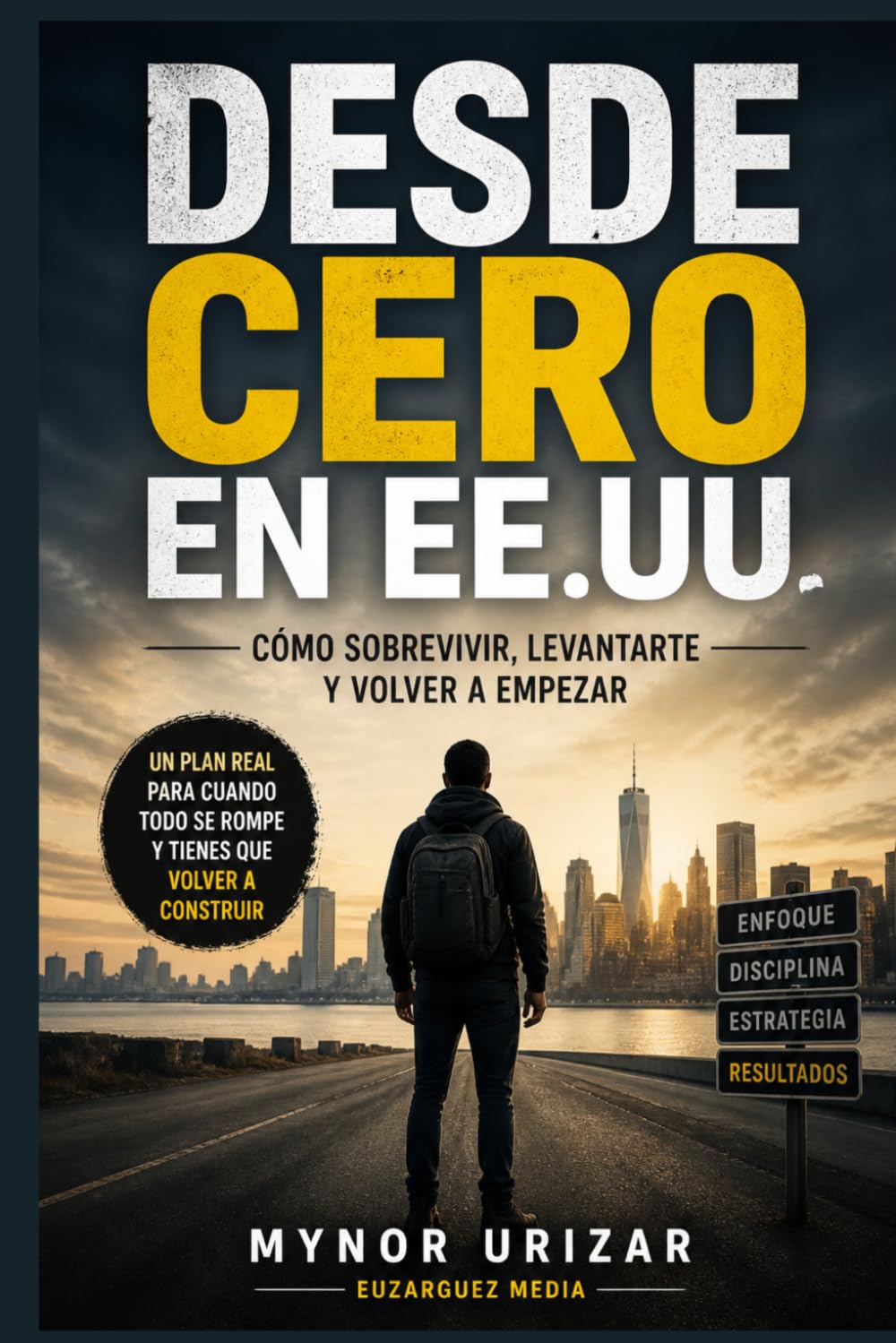 DESDE CERO EN EE.UU.: Cómo sobrevivir, levantarte y volver a empezar