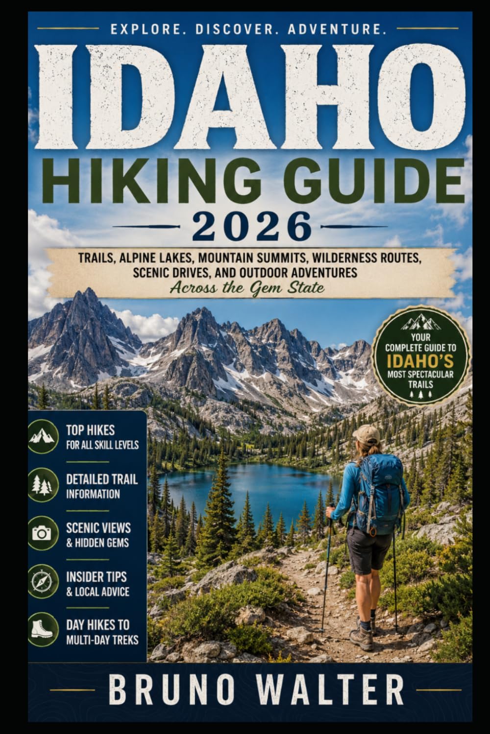IDAHO HIKING GUIDE 2026: Trails, Alpine Lakes, Mountain Summits, Wilderness Routes, Scenic Drives, and Outdoor Adventures Across the Gem State