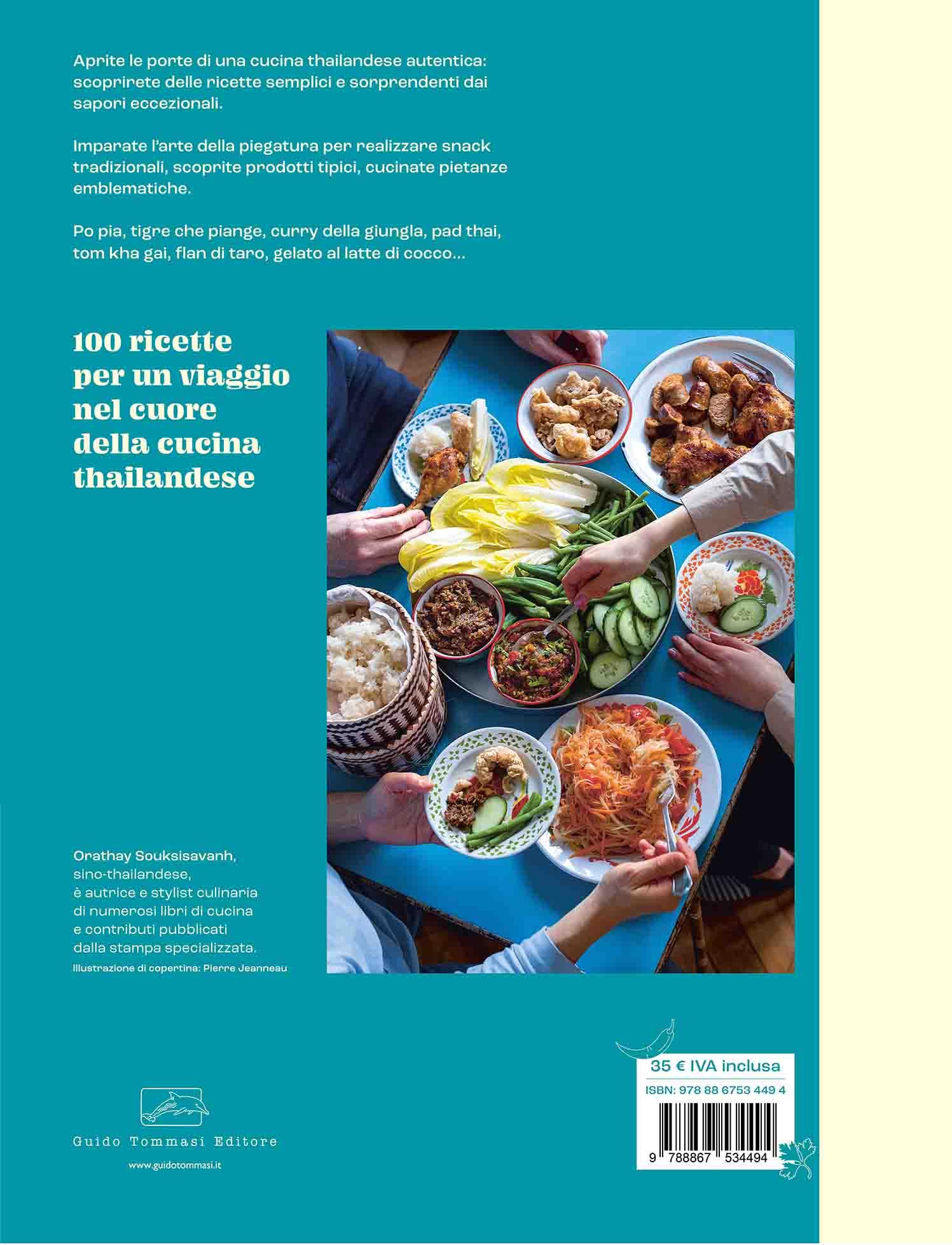 Cucina thailandese facile. 100 ricette, tecniche e consigli per cucinare a casa vostra come in Thailandia