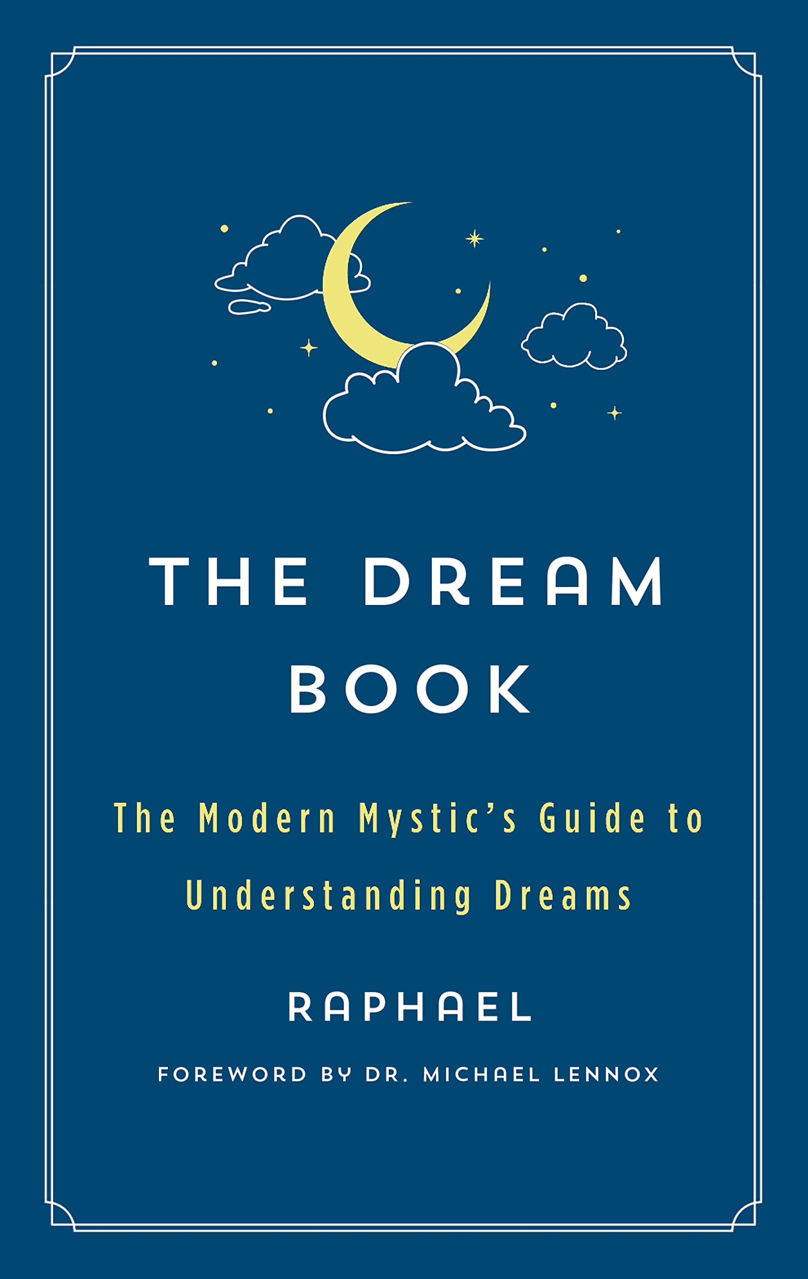 Dream Book: The Modern Mystic's Guide to Understanding Dreams (The Modern Mystic Library)