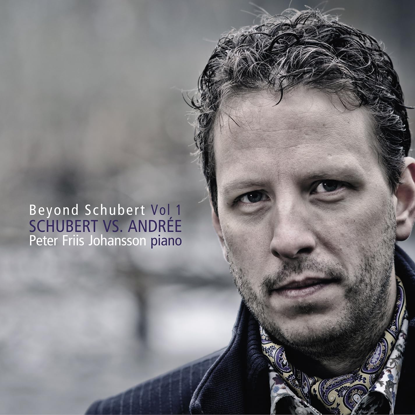 Peter Friis Johansson: Beyond Schubert, Vol. 1 - Schubert vs. Andree