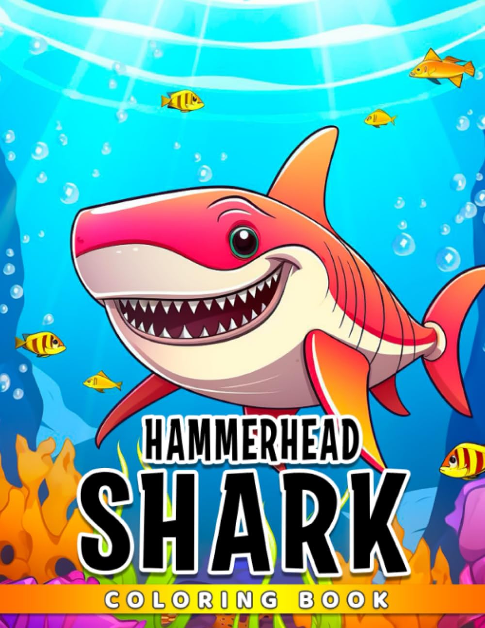 Hammerhead Shark Coloring Book: Fun And Easy Coloring Pages For All Ages To Relax And Unwind