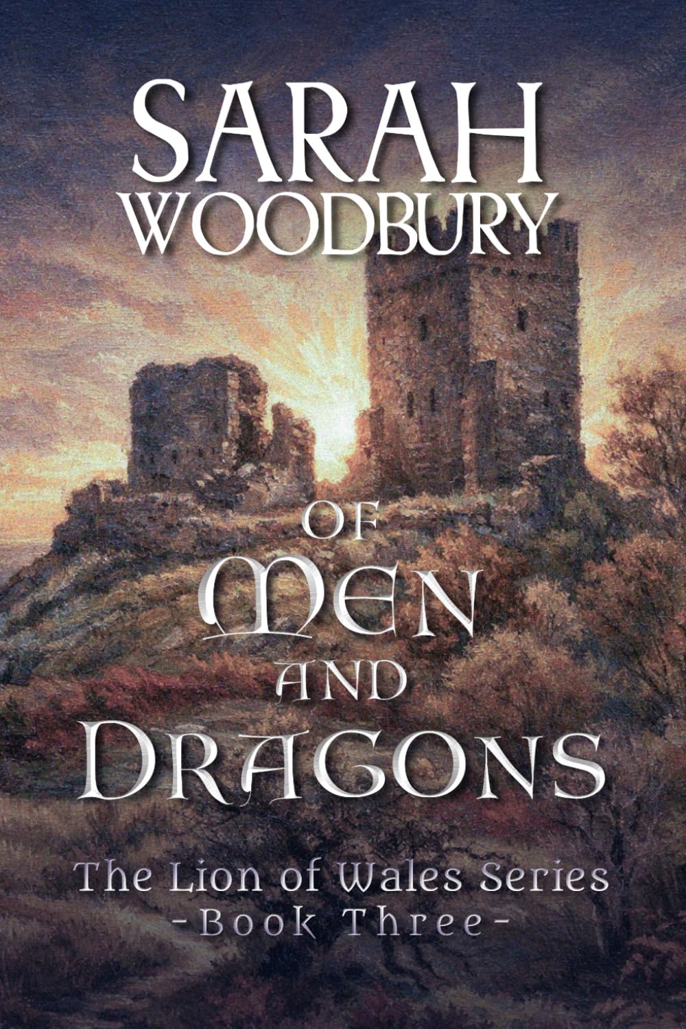 Of Men and Dragons: Volume 3 (The Lion of Wales)
