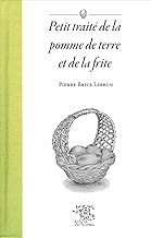 Download Petit traité de la pomme de terre et de la frite PDF