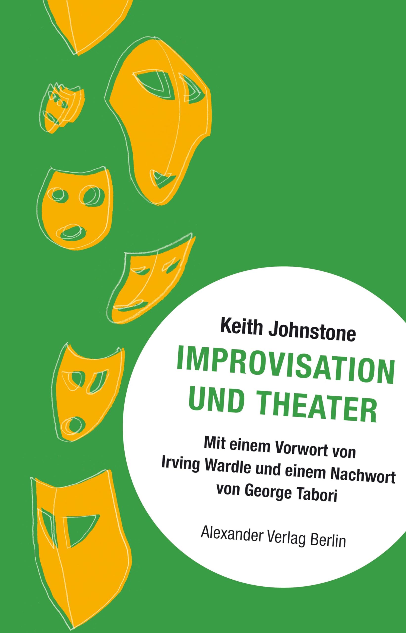 Improvisation und Theater: Mit Vorw. v. Irving Wardle u. George Tabori