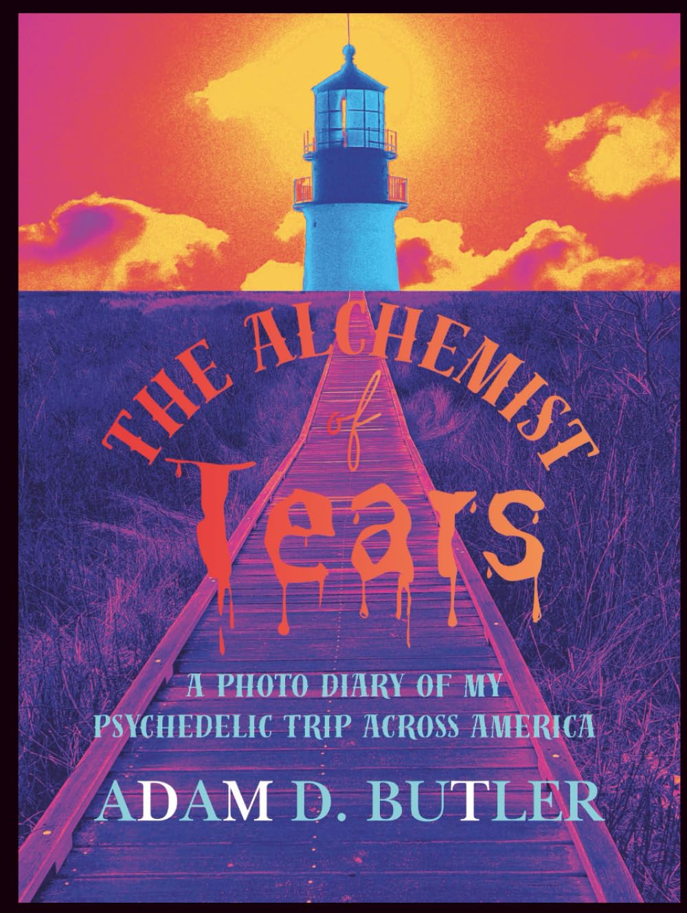 The Alchemist of Tears: A Photo Diary of My Psychedelic Trip Across America