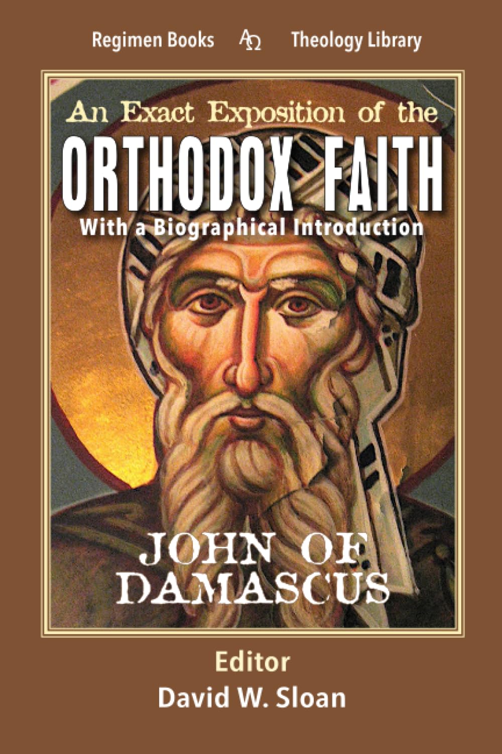 An Exact Exposition of The Orthodox Faith: With a Biographical Introduction