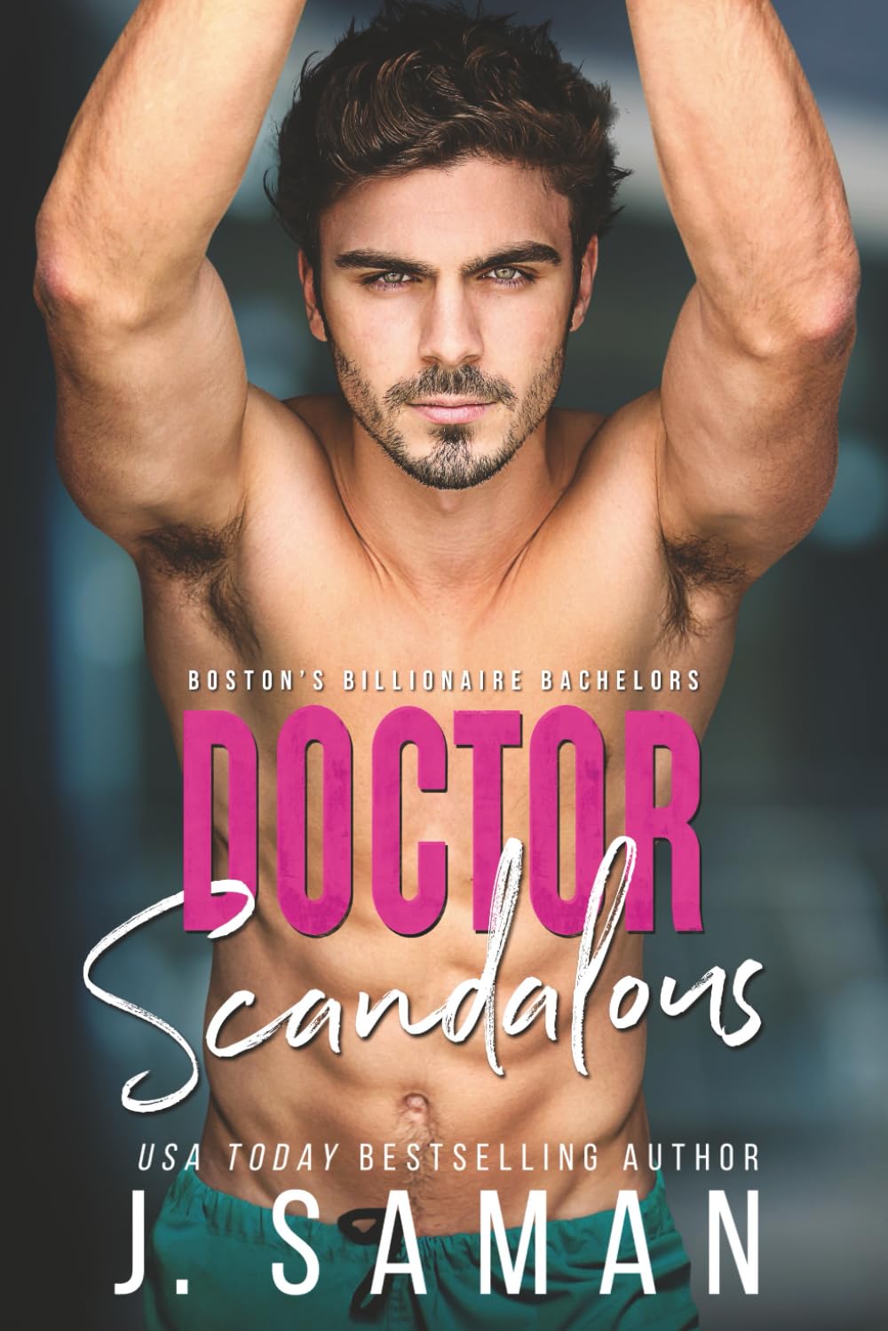 Doctor Scandalous: 1 (Boston's Billionaire Bachelors)