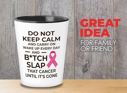 Vaso de chupito contra el cáncer de 1.5 oz – Btch Slap That Cancer – Regalo de condolencias para el cáncer de mama Mujer fuerte Apoyo Quimioterapia