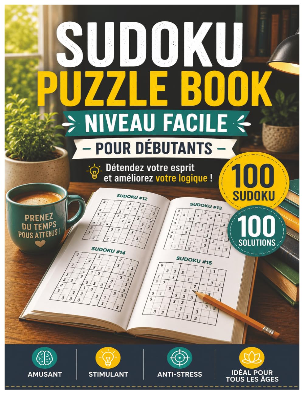 Sudoku Puzzle - Niveau Facile, Jeux de Logique Relaxants avec Solutions: 100 Sudoku Faciles pour Débutants, Grand Format Facile à Lire
