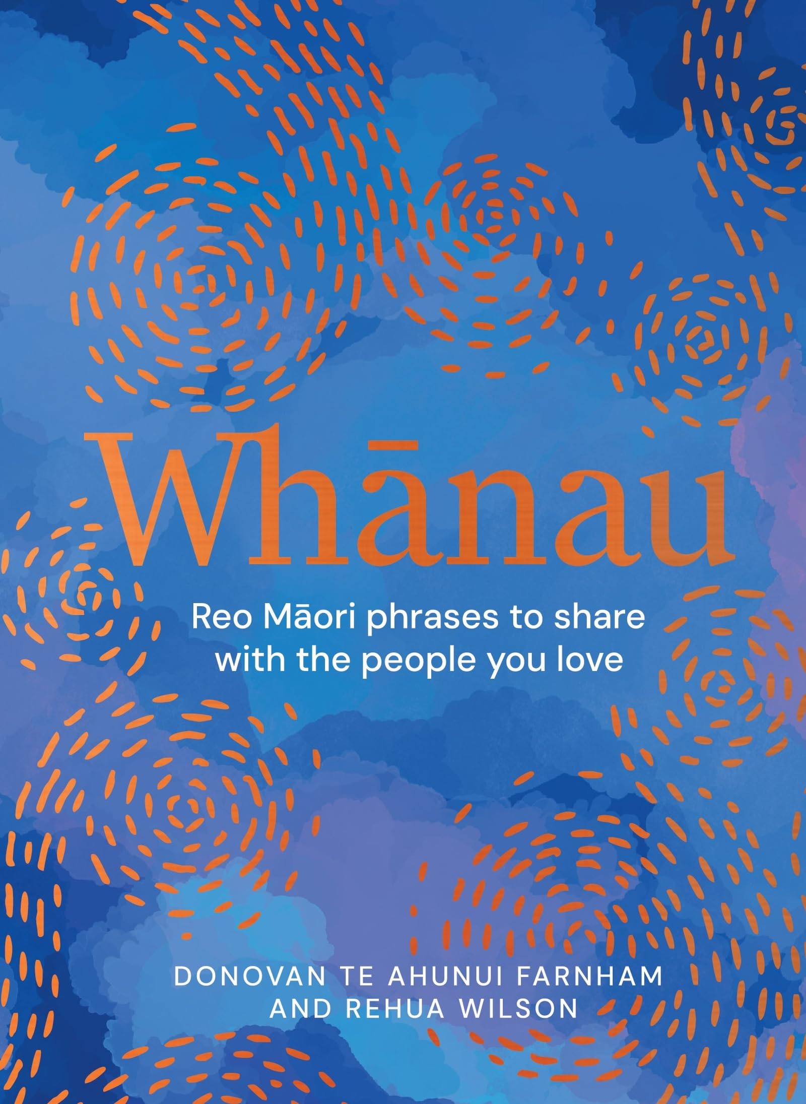 Whānau: Reo Māori Phrases to Share With the People You Love