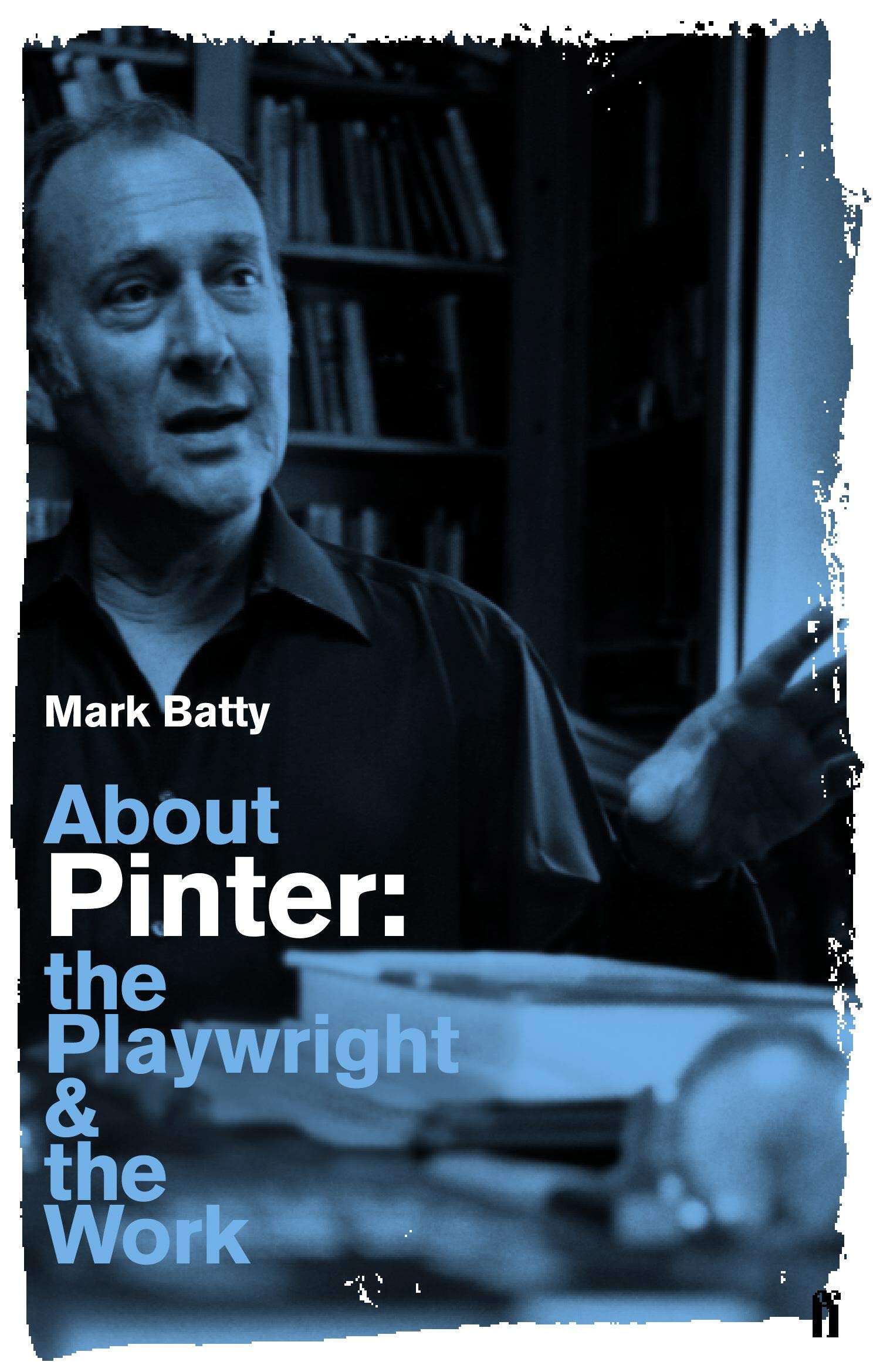 About Pinter: The Playwright and the Work