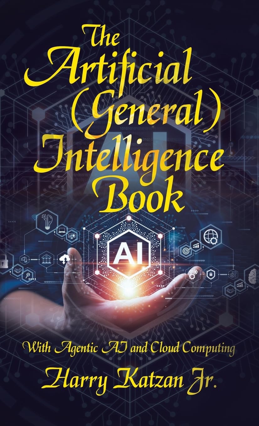 The Artificial (General) Intelligence Book: With Agentic AI and Cloud Computing