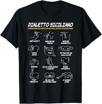 Siciliano Dialetto Sicilia Gesti divertenti Maglietta : Amazon.it: Moda