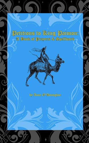 Petitions to King Paimon: A Book of Prayers & Spellwork