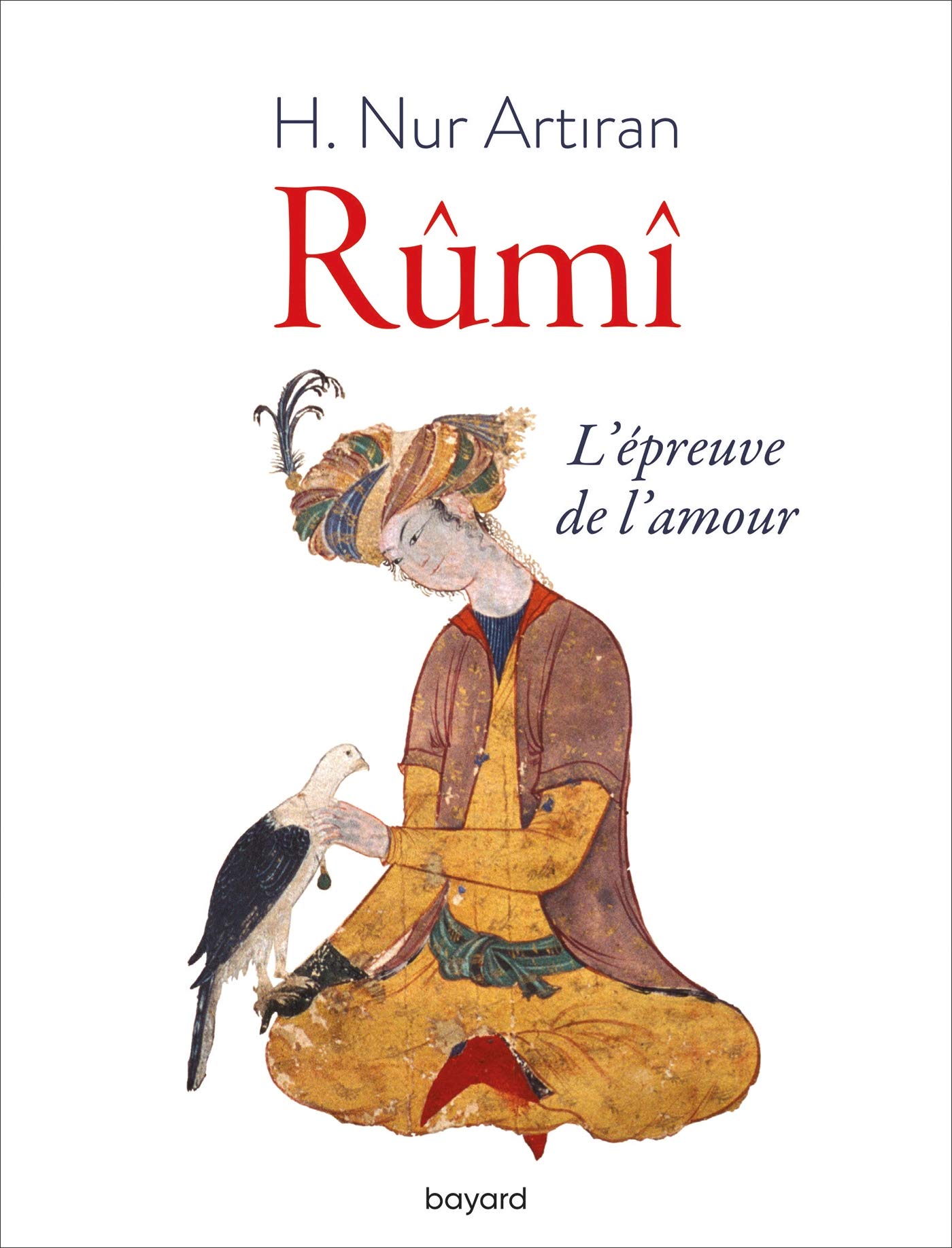 Le Livre Du Dedans Rumi Pdf Gratuit Amazon.fr - Rûmî ou l'épreuve de l'amour - Artirân, Nûr - Livres