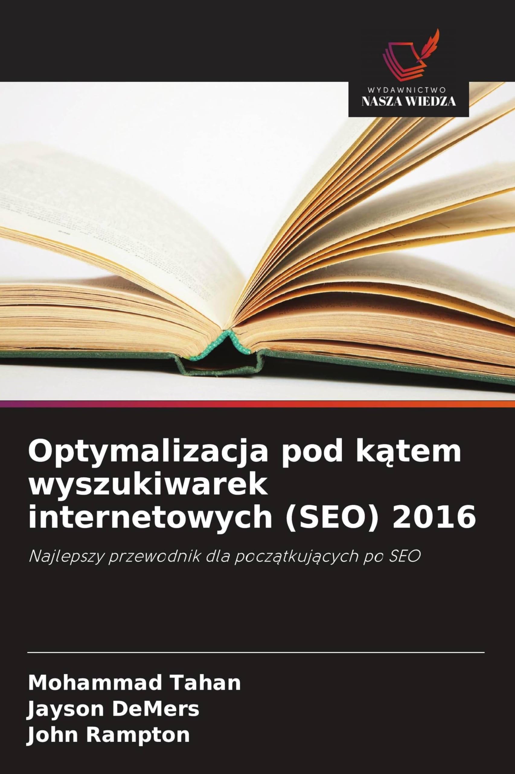 Optymalizacja pod kątem wyszukiwarek internetowych (SEO) 2016: Najlepszy przewodnik dla pocz¿tkuj¿cych po SEO