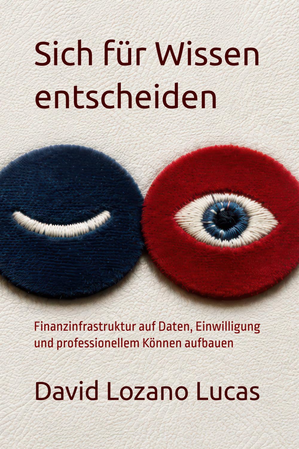 Sich für Wissen entscheiden: Finanzinfrastruktur auf Daten, Einwilligung und professionellem Können aufbauen