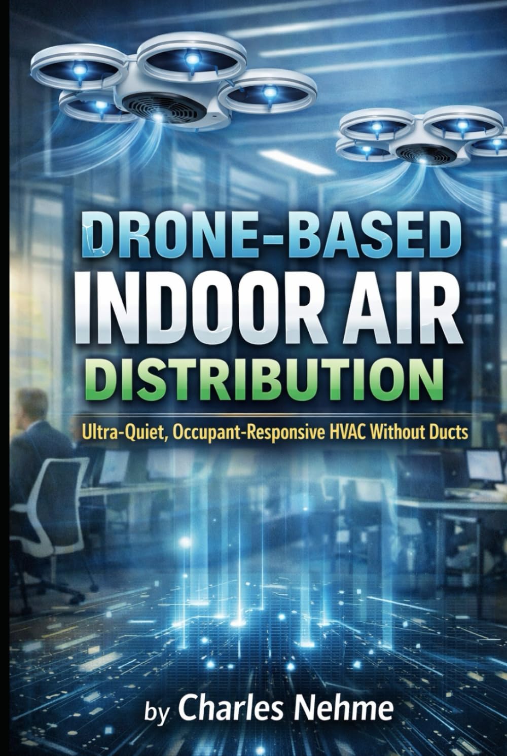 Drone-Based Indoor Air Distribution Ultra-Quiet, Occupant-Responsive HVAC Without Ducts