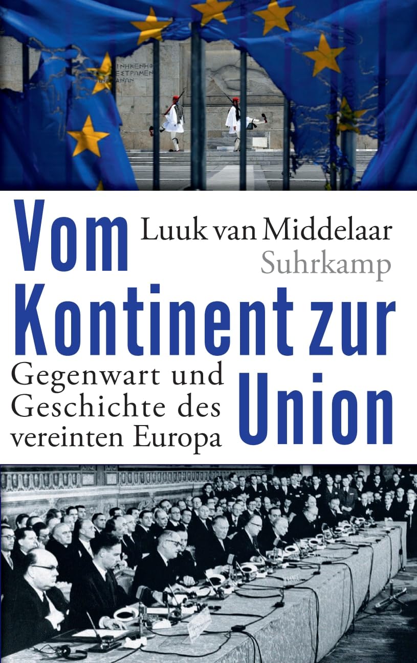 Vom Kontinent zur Union: Gegenwart und Geschichte des vereinten Europa