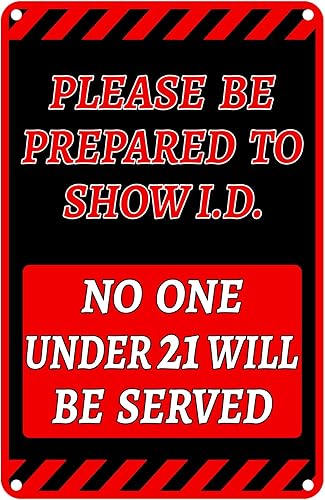 Miniatura 1 de Letrero de metal con texto en inglés "Please Be Prepared to Show ID No One Under 21 Will Be Served - Letrero de metal de 8 x 12 pulgadas, letrero