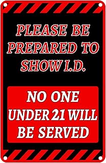 Please Be Prepared to Show ID No One Under 21 Will Be Served 8 x 12 Inch Metal Sign Bar Alcohol Liquor Store Sign Man Cave Decorative Sign