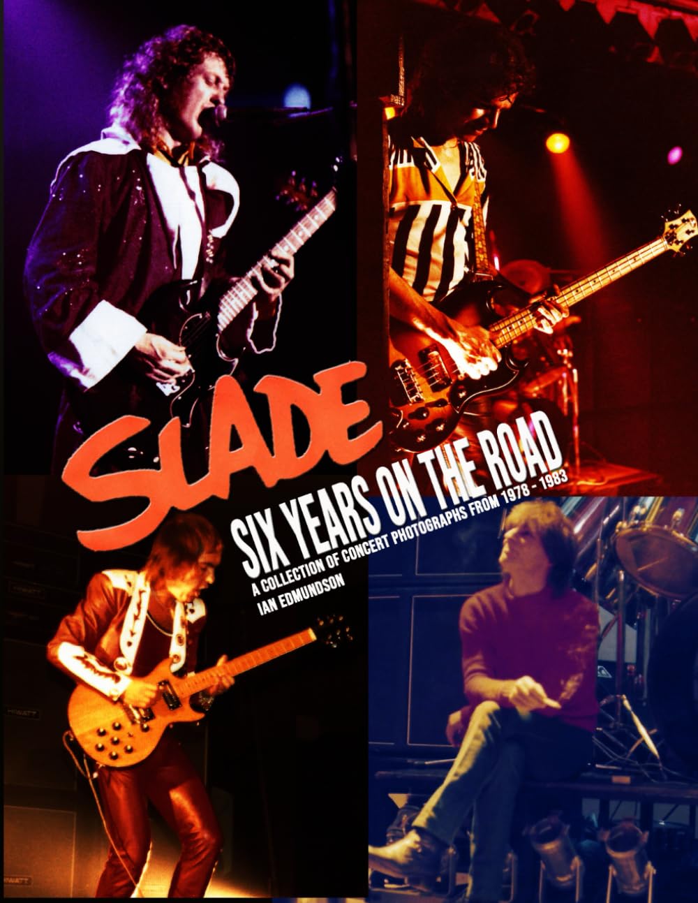 SLADE - SIX YEARS ON THE ROAD: 1978 - 1983 (NOIZE SLADE BOOKS)