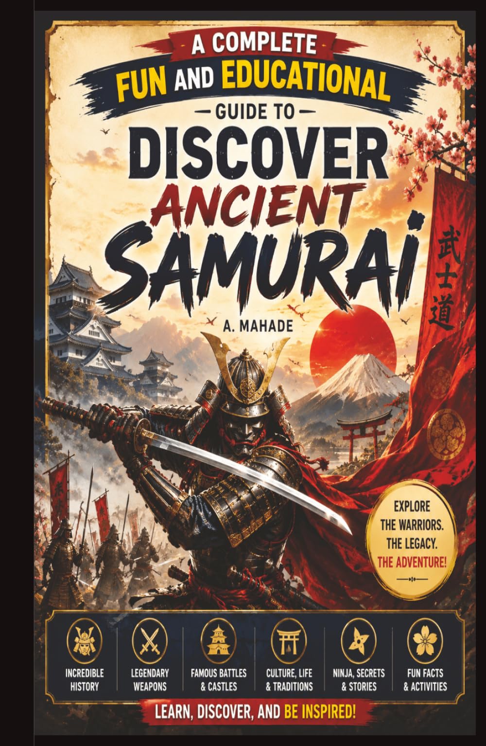 A Complete Fun and Educational Guide to Discover Ancient Samurai