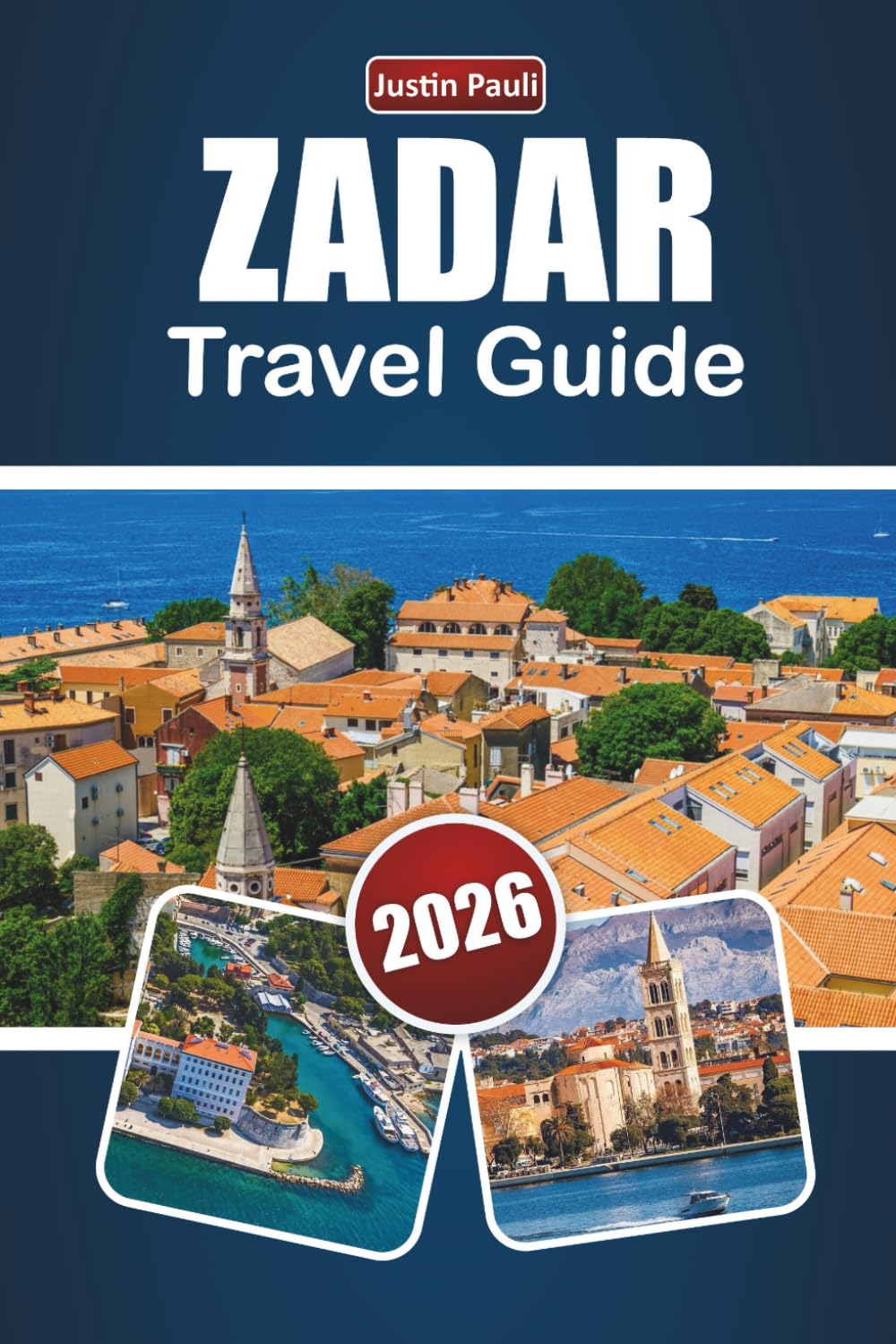 ZADAR TRAVEL GUIDE 2026: Discover Top Beaches, Historic Landmarks, Local Cuisine, and Cultural Experiences in Croatia’s Coastal City