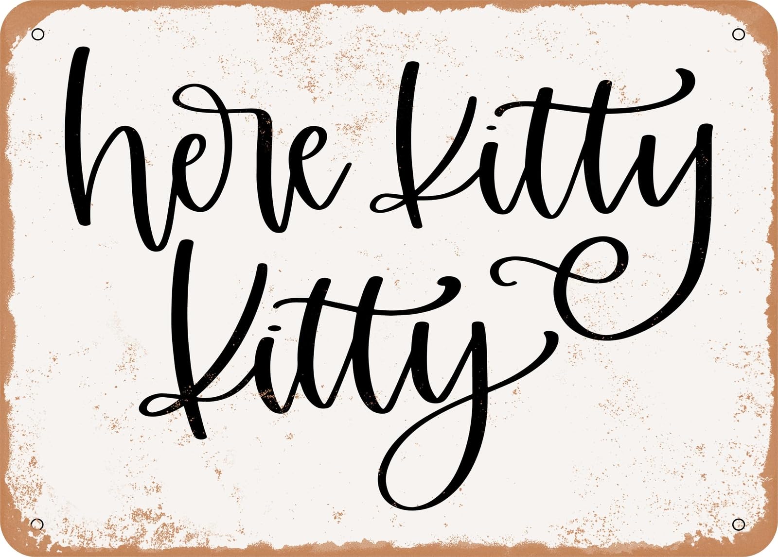 Metal Sign - Here Kitty Kitty - Vintage Rusty Look Sign home decor