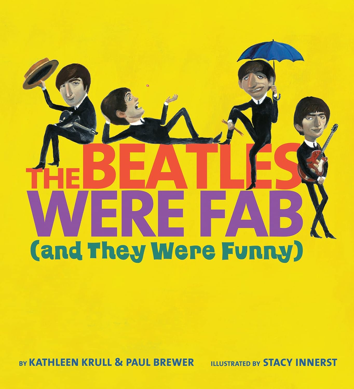 The Beatles Were Fab (and They Were Funny)      Hardcover – Picture Book, March 19, 2013