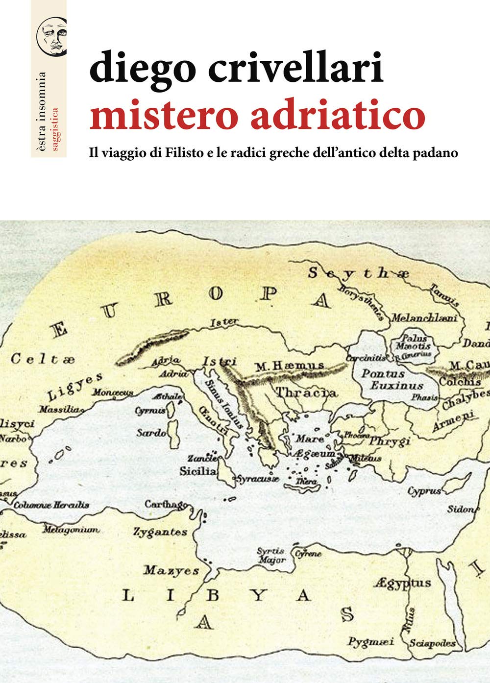 Mistero Adriatico. Il Viaggio Di Filisto E Le Radici Greche Dell'antico Delta Padano - 4