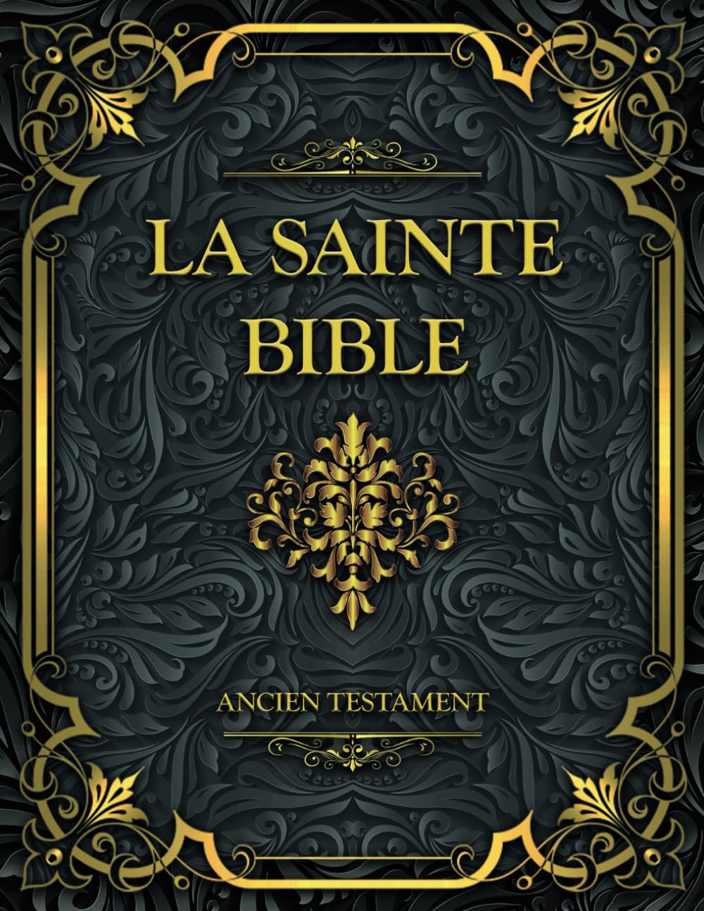 La Sainte Bible Ancien Testament: Français complète