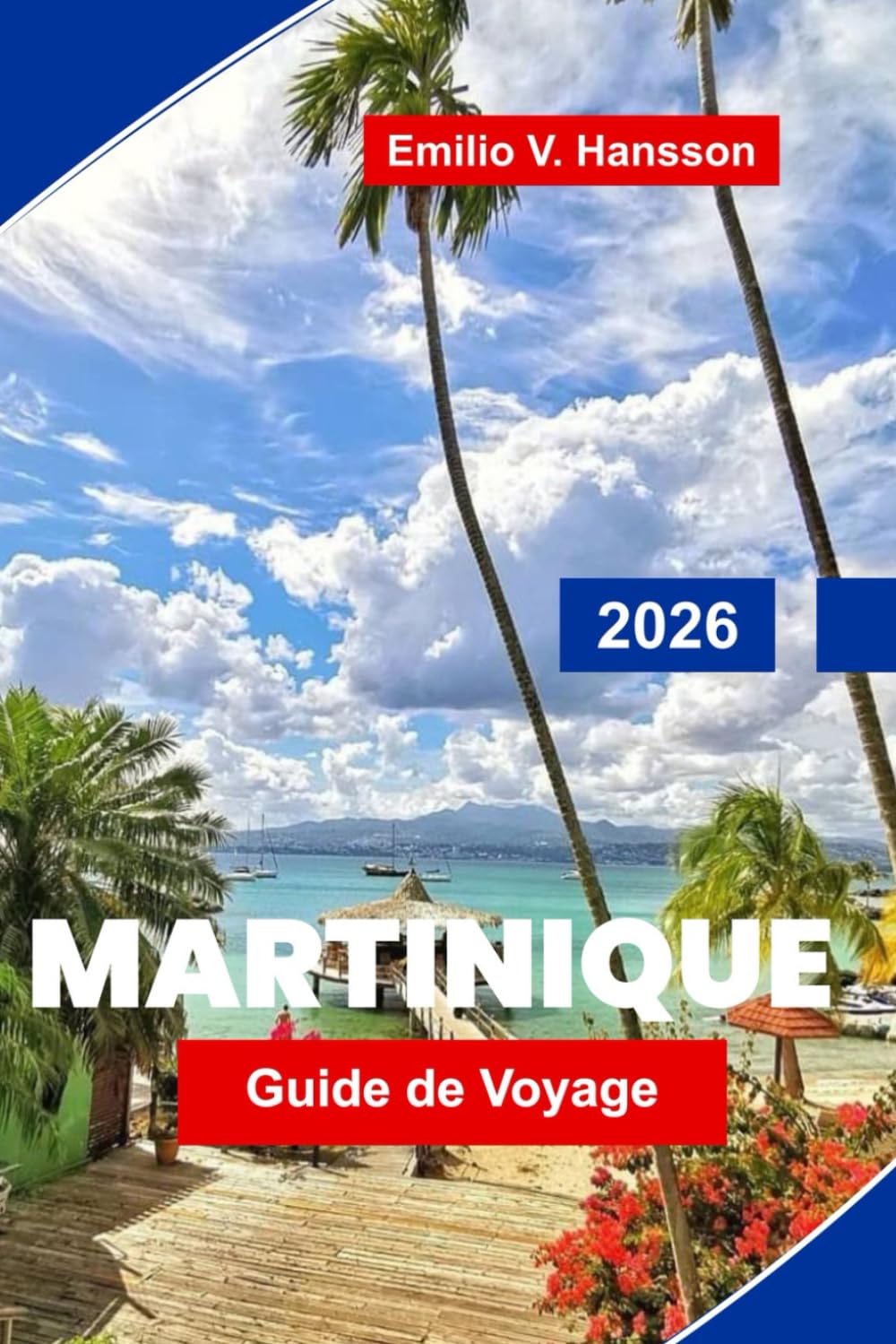 Martinique Guide de voyage 2026: Découvrez les plages tropicales, la cuisine créole, les forêts tropicales, les festivals culturels et les conseils essentiels pour votre escapade dans les Caraïbes