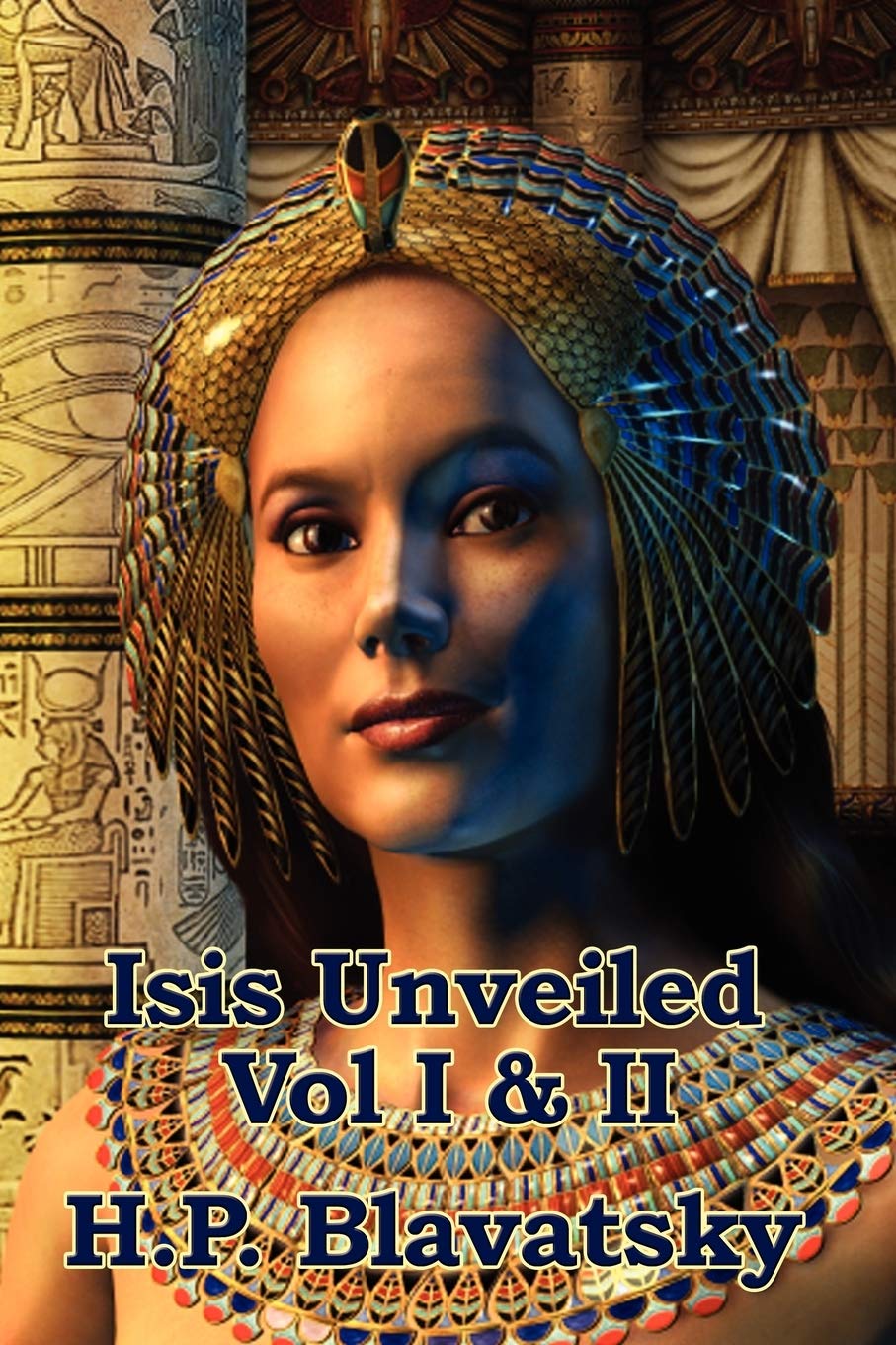Isis Unveiled Vol I & II: A Classic Work of Esoteric Philosophy and Occult Science: 1-2